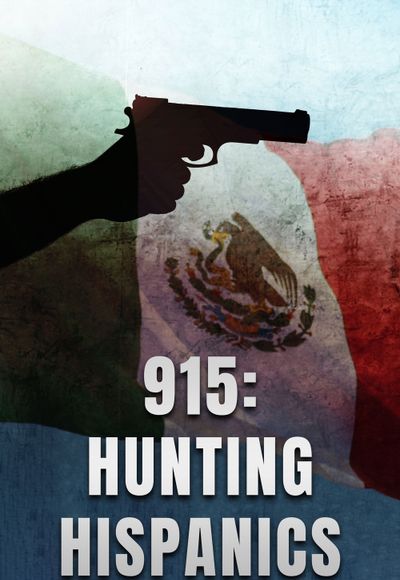 915: Hunting Hispanics