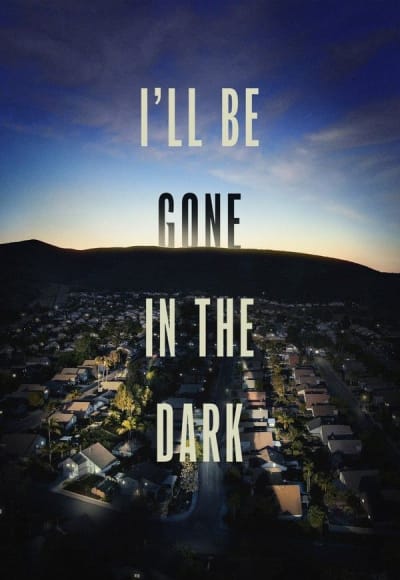 I'll Be Gone in the Dark - Season 1