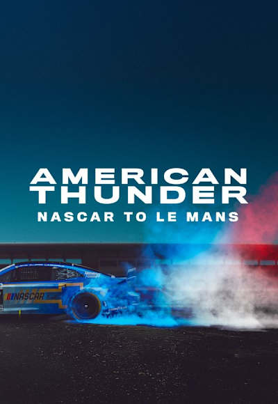 American Thunder: NASCAR to Le Mans