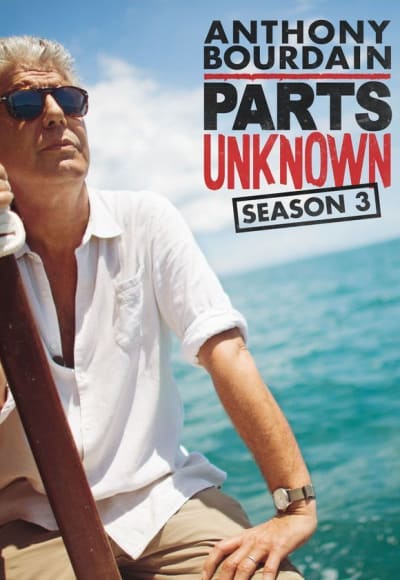 Anthony Bourdain Parts Unknown - Season 3