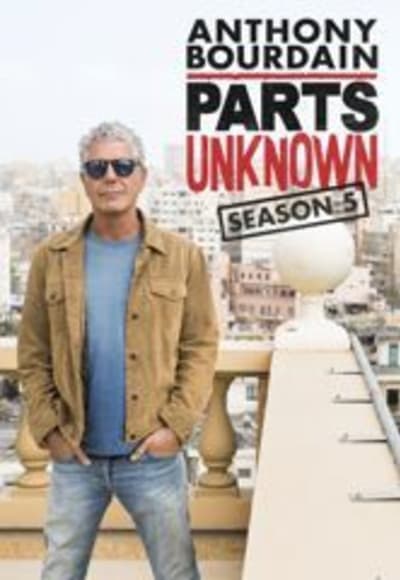 Anthony Bourdain Parts Unknown - Season 5