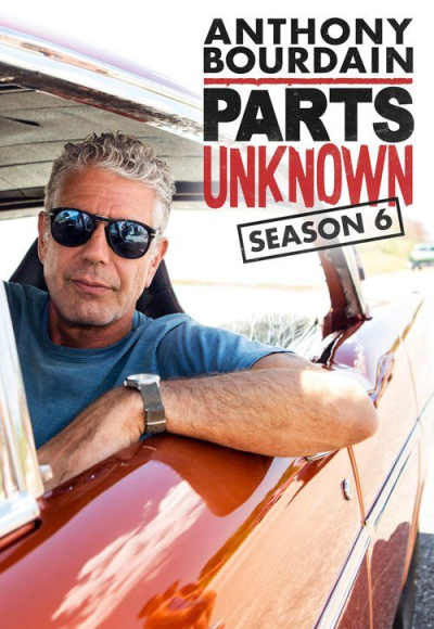 Anthony Bourdain Parts Unknown - Season 6