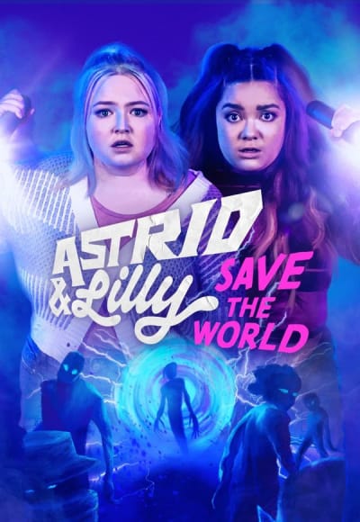 Astrid and Lilly Save the World - Season 1