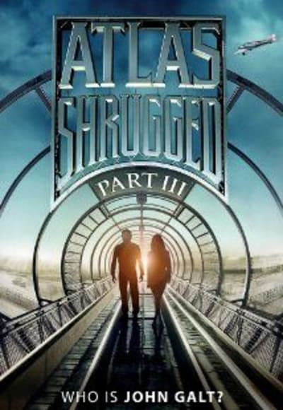 Atlas Shrugged 3: Who is John Galt