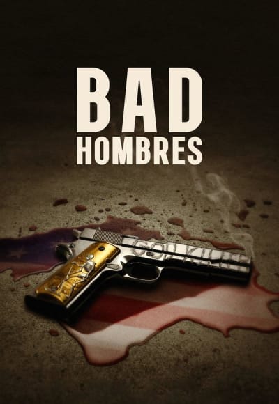 Bad Hombres