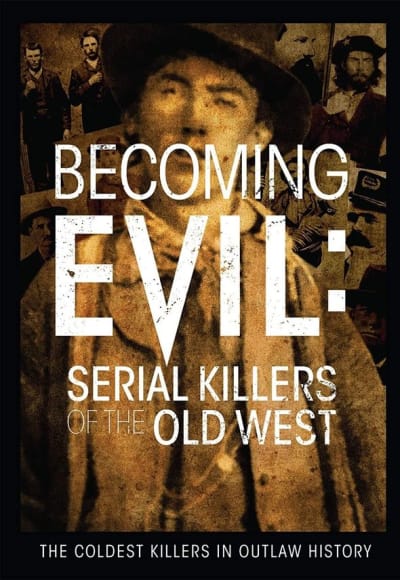 Becoming Evil: Serial Killers of the Old West