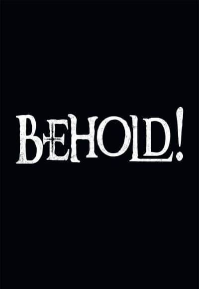 Behold!