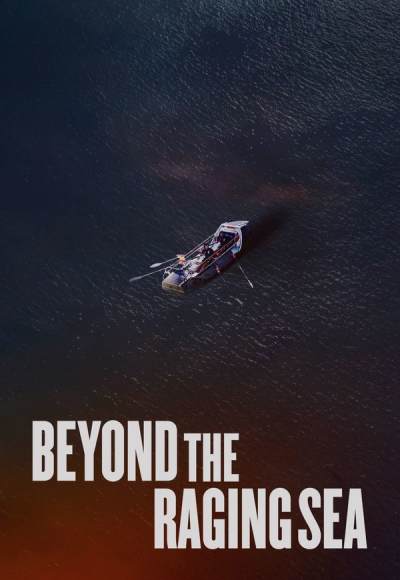 Beyond the Raging Sea