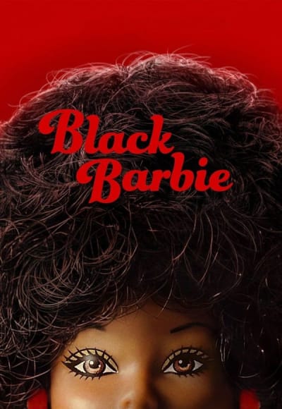 Black Barbie: A Documentary