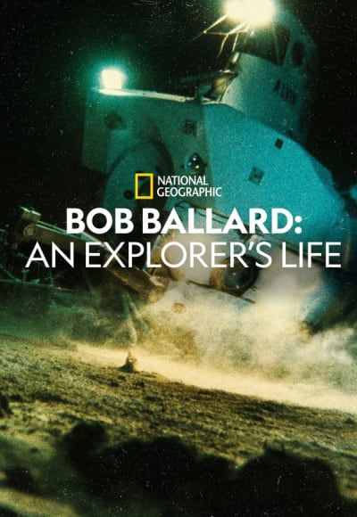 Bob Ballard: An Explorer's Life