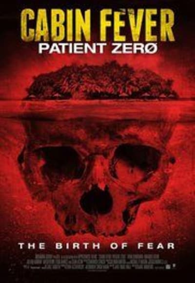 Cabin Fever 3 : Patient Zero