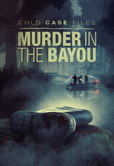 Cold Case Files: Murder in the Bayou - Season 1