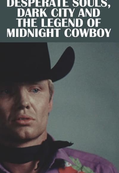 Desperate Souls, Dark City and the Legend of Midnight Cowboy