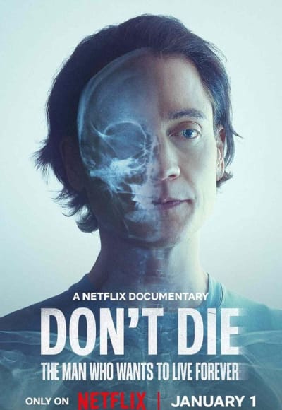 Don't Die: The Man Who Wants to Live Forever