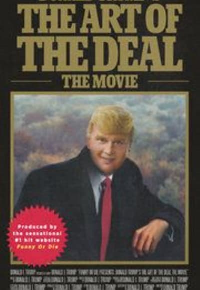 Donald Trumps The Art of the Deal The Movie