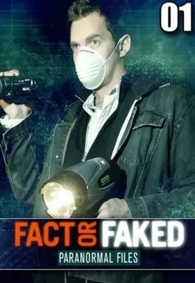 Fact or Faked Paranormal Files - Season 01