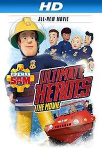 Fireman Sam Ultimate Heroes The Movie