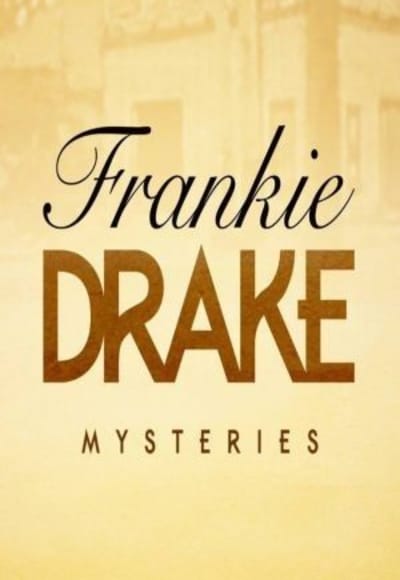 Frankie Drake Mysteries - Season 01