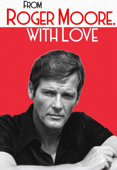 From Roger Moore with Love