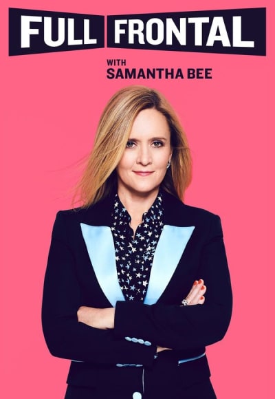 Full Frontal with Samantha Bee - Season 6