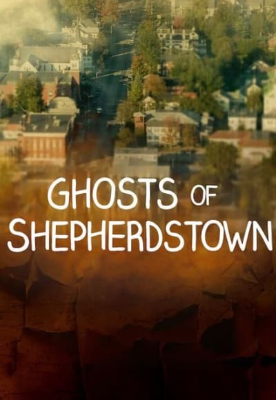 Ghosts Of Shepherdstown - Season 1