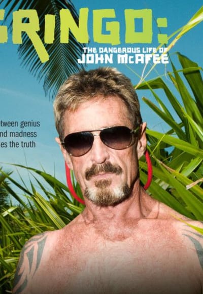 Gringo: The Dangerous Life of John McAfee