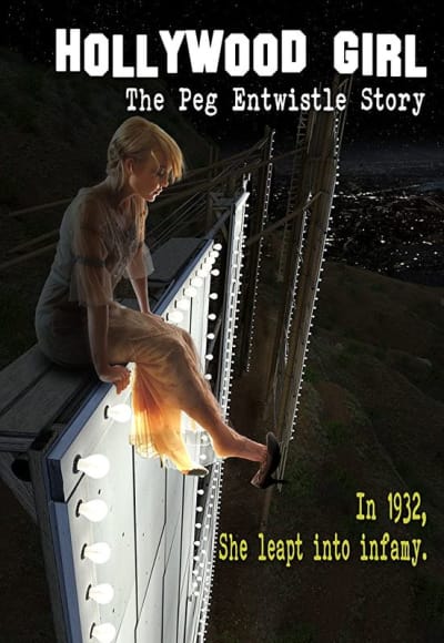 Hollywood Girl: The Peg Entwistle Story