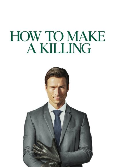 How to Make a Killing