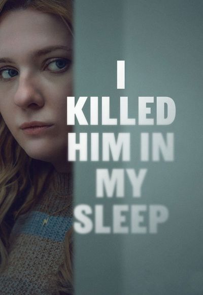 I Killed Him in My Sleep