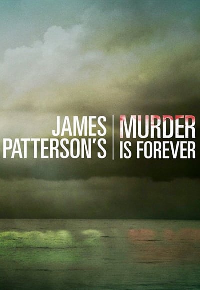 James Patterson's Murder Is Forever - Season 1