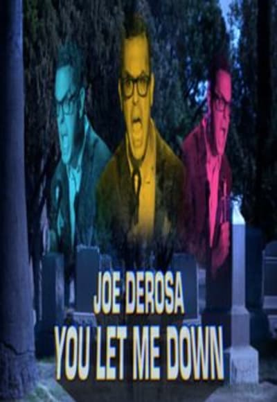 Joe Derosa You Let Me Down