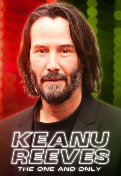 Keanu Reeves: The One and Only