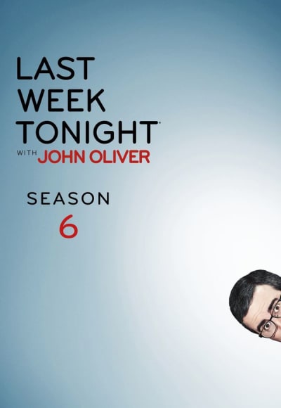 Last Week Tonight with John Oliver - Season 6