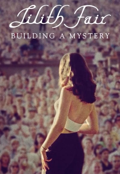 Lilith Fair: Building a Mystery