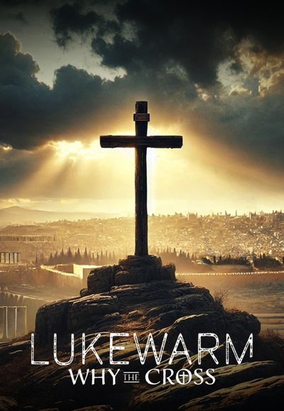 Lukewarm: Why the Cross