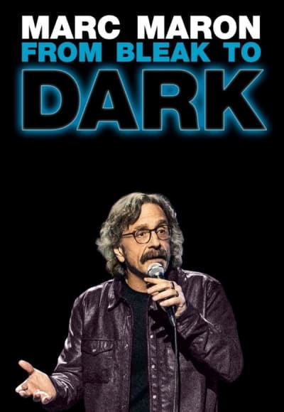 Marc Maron: From Bleak to Dark