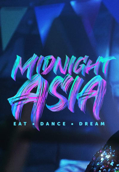 Midnight Asia: Eat Dance Dream - Season 1