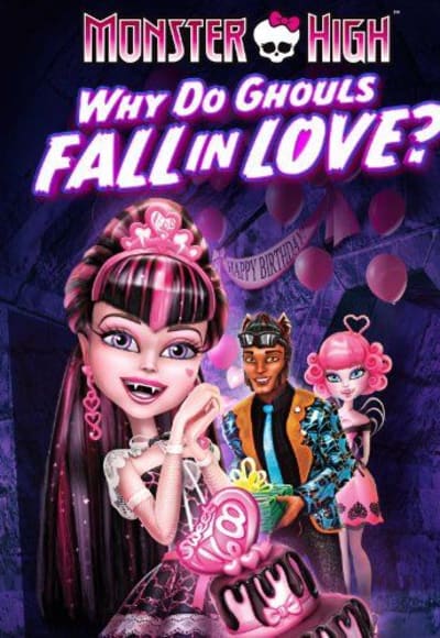 Monster High: Why Do Ghouls Fall in Love?