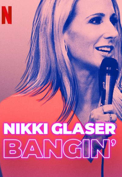 Nikki Glaser: Bangin'