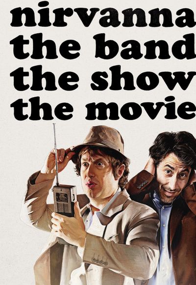 Nirvanna the Band the Show the Movie