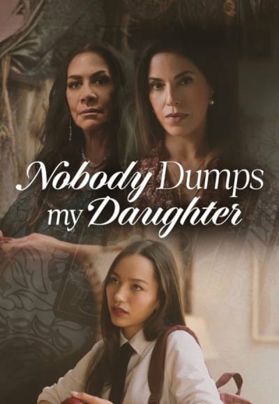 Nobody Dumps My Daughter