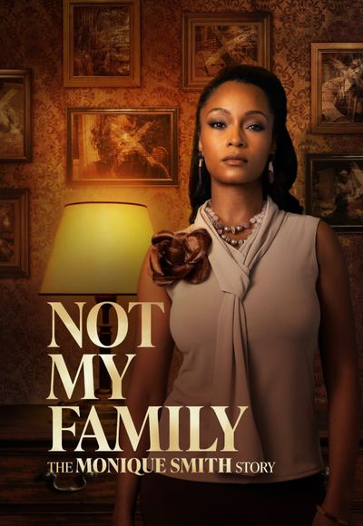 Not My Family: The Monique Smith Story