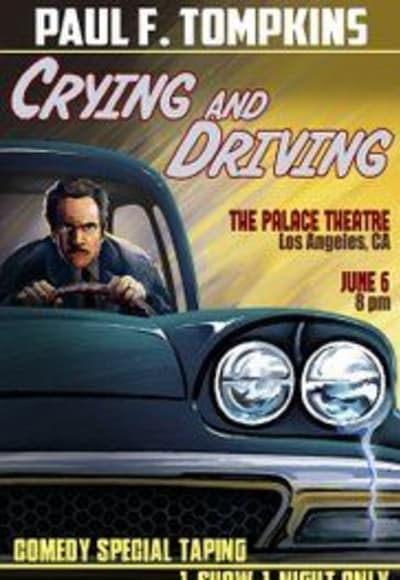 Paul F Tompkins: Crying and Driving