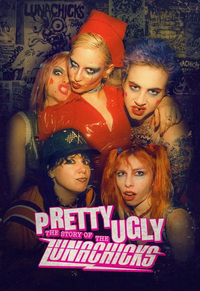 Pretty Ugly: The Story of the Lunachicks