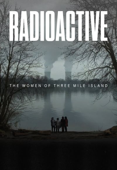 Radioactive: The Women of Three Mile Island