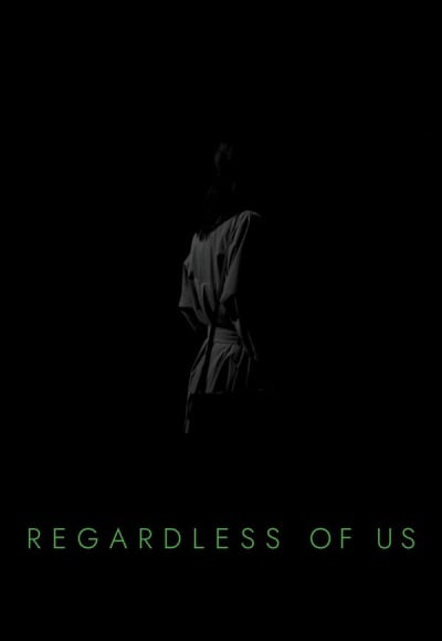 Regardless of Us