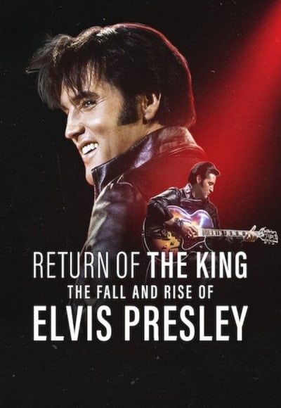 Return of the King: The Fall and Rise of Elvis Presley