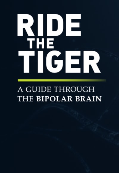 Ride the Tiger A Guide Through the Bipolar Brain