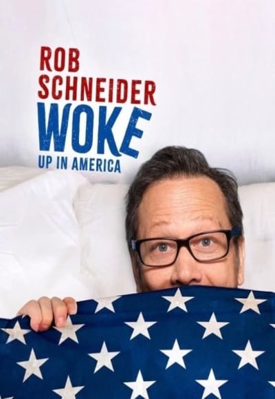 Rob Schneider: Woke Up in America