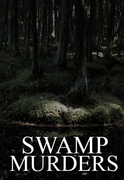 Swamp Murders - Season 1